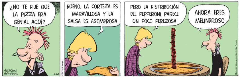 Humour OCR: ¿NO TE DIJE QUE LA PIZZA ERA BUENOLA CORTEZA ES PERO LA DISTRIBUCIÓN MARAVILLOSA Y LA DEL PEPPERONI PARECE AHORA ERES GENIAL AQUÍ? SALSA ES ASOMBROSA UN POCO PEREZOSA MELINDROSO ¿NO TE DIJE QUE LA PIZZA ERA BUENOLA CORTEZA ES PERO LA DISTRIBUCIÓN MARAVILLOSA Y LA DEL PEPPERONI PARECE AHORA ERES GENIAL AQUÍ? SALSA ES ASOMBROSA UN POCO PEREZOSA MELINDROSO