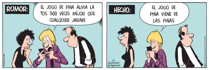 Drawing OCR: RUMOR: EL JUGO DE PIÑA ALIVIA LA HECHO: EL JUGO DE TOS 500 VECES MEJOR QUE PIÑA VIENE DE LAS PIÑAS CUALQUIER JARABE Zitscomica.com RUMOR: EL JUGO DE PIÑA ALIVIA LA HECHO: EL JUGO DE TOS 500 VECES MEJOR QUE PIÑA VIENE DE LAS PIÑAS CUALQUIER JARABE Zitscomica.com