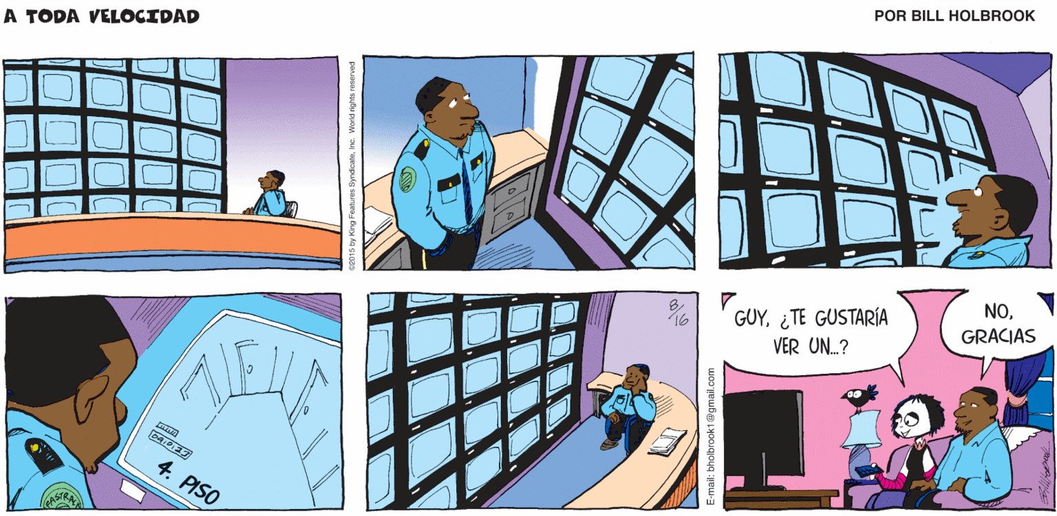 Comics OCR: A TODA VELOCIDAD Billtolbrook SEGURIDAD NO¿TE GUSTARÍA VER UN.? GRACIAS 4. PISO E-mail: bholbrook1@gmail.com A TODA VELOCIDAD Billtolbrook SEGURIDAD NO¿TE GUSTARÍA VER UN.? GRACIAS 4. PISO E-mail: bholbrook1@gmail.com