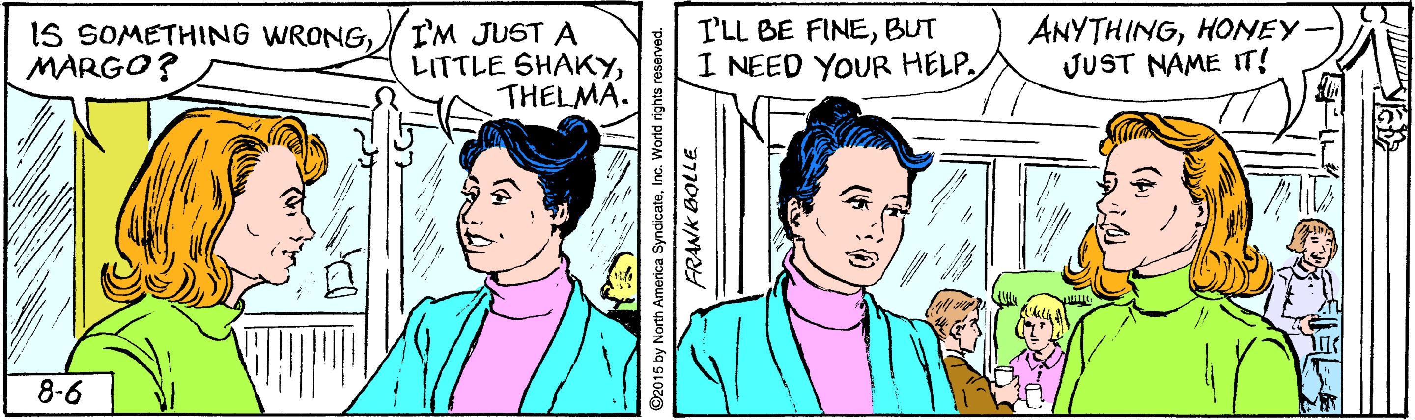 Gesture OCR: IS SOMETHING WRONGMARGO? I'M JUST A LITTLE SHAKYTHELMA. I'LL BE FINEBUT I NEED YOUR HELP. ANYTHINGHONEY JUST NAME IT! 8-6 92015 by North America SyndicateInc. World rights reserved. FRANK BOLLE IS SOMETHING WRONGMARGO? I'M JUST A LITTLE SHAKYTHELMA. I'LL BE FINEBUT I NEED YOUR HELP. ANYTHINGHONEY JUST NAME IT! 8-6 92015 by North America SyndicateInc. World rights reserved. FRANK BOLLE