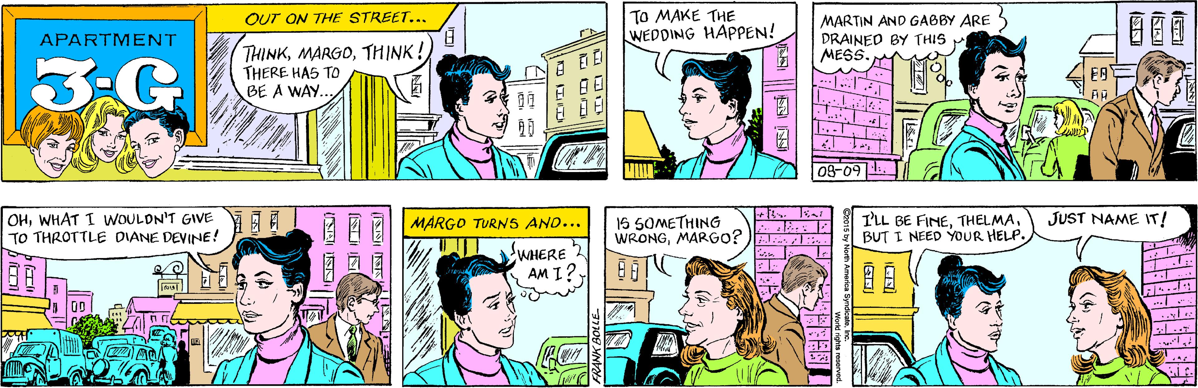 Organism OCR: TO MAKE THE WEDDING HAPPEN! OUT ON THE STREET... APARTMENT ? 3-G THINKTHINK! THERE HAS TO BE A WAY... ? MARTIN AND GABBY ARE DRAINED BY THIS MESS. OHWHAT I WOULDN'T GIVE TO THROTTLE DIANE DEVINE! B ??? E? AA 08-09 JUST NAME IT! 15 SOMETHING WRONGMARGO? JEL .. I'LL BE FINEBUT I NEED YOUR HELP. MARGO TURNS AND... SWHERE AM I??? ||1 TO MAKE THE WEDDING HAPPEN! OUT ON THE STREET... APARTMENT ? 3-G THINKTHINK! THERE HAS TO BE A WAY... ? MARTIN AND GABBY ARE DRAINED BY THIS MESS. OHWHAT I WOULDN'T GIVE TO THROTTLE DIANE DEVINE! B ? ? ? E ? AA 08-09 JUST NAME IT! 15 SOMETHING WRONGMARGO? JEL .. I'LL BE FINEBUT I NEED YOUR HELP. MARGO TURNS AND... SWHERE AM I?? ? || 1