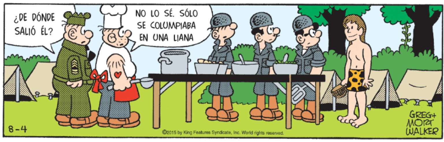 Illustration OCR: ¿DE DÓNDE SALIÓ ÉL? NO LO SÉ. SÓLO SE COLUMPIÁBÀ EN UNA LIANA GREG+ 8-4 O2015 by King Features SyndicateInc. World rights reserved. WALKER ¿DE DÓNDE SALIÓ ÉL? NO LO SÉ. SÓLO SE COLUMPIÁBÀ EN UNA LIANA GREG+ 8-4 O2015 by King Features SyndicateInc. World rights reserved. WALKER