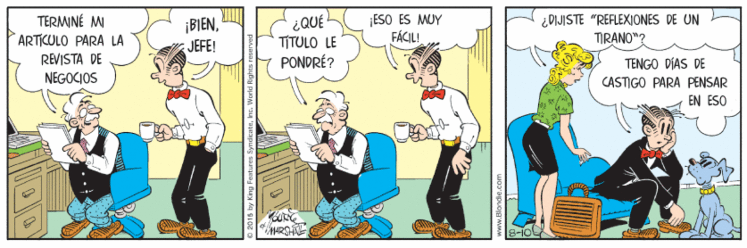 Illustration OCR: TERMINÉ MI ARTICULO PARA LA ¡BIENJEFE! ¿QUÉ TITULO LE PONDRÉ? ESO ÉS MUY FÁCIL! ¿DIJISTE "REFLEXIONES DE UN TIRANO"? REVISTA DE TENGO DÍAS DE CASTIGO PARA PENSAR NEGOCIOS EN ESO ARSH TERMINÉ MI ARTICULO PARA LA ¡BIENJEFE! ¿QUÉ TITULO LE PONDRÉ? ESO ÉS MUY FÁCIL! ¿DIJISTE "REFLEXIONES DE UN TIRANO"? REVISTA DE TENGO DÍAS DE CASTIGO PARA PENSAR NEGOCIOS EN ESO ARSH
