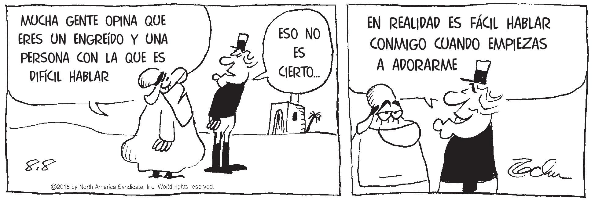 Happy OCR: MUCHA GENTE OPINA QUE ERES UN ENGREÍDO Y UNA EN REALIDAD ES FÁCIL HABLAR ESO NO CONMIGO CUANDO EMPIEZAS PERSONA CON LA QUE ES ES CIERTO. A ADORARME DIFICIL HABLAR 8.8 ©2015 by North America SyndicateInc. World rights reserved. MUCHA GENTE OPINA QUE ERES UN ENGREÍDO Y UNA EN REALIDAD ES FÁCIL HABLAR ESO NO CONMIGO CUANDO EMPIEZAS PERSONA CON LA QUE ES ES CIERTO. A ADORARME DIFICIL HABLAR 8.8 ©2015 by North America SyndicateInc. World rights reserved.