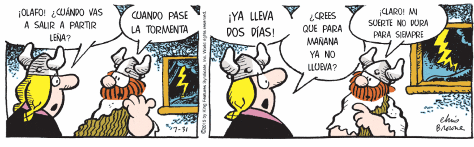 Happy OCR: ¡OLAFÓ! ¿WÁNDO VAS A SALIR A PARTIR LEÑA? ¡CLARO! M ¡YA LLEVA DOS DÍAS! CUANDO PASE ¿CREES SUERTE NO DURA LA TORMENTA QUE PARA PARA SIEMPRE MANANA YA NO LLUEVA? ehuis Browne1-31 ¡OLAFÓ! ¿WÁNDO VAS A SALIR A PARTIR LEÑA? ¡CLARO! M ¡YA LLEVA DOS DÍAS! CUANDO PASE ¿CREES SUERTE NO DURA LA TORMENTA QUE PARA PARA SIEMPRE MANANA YA NO LLUEVA? ehuis Browne