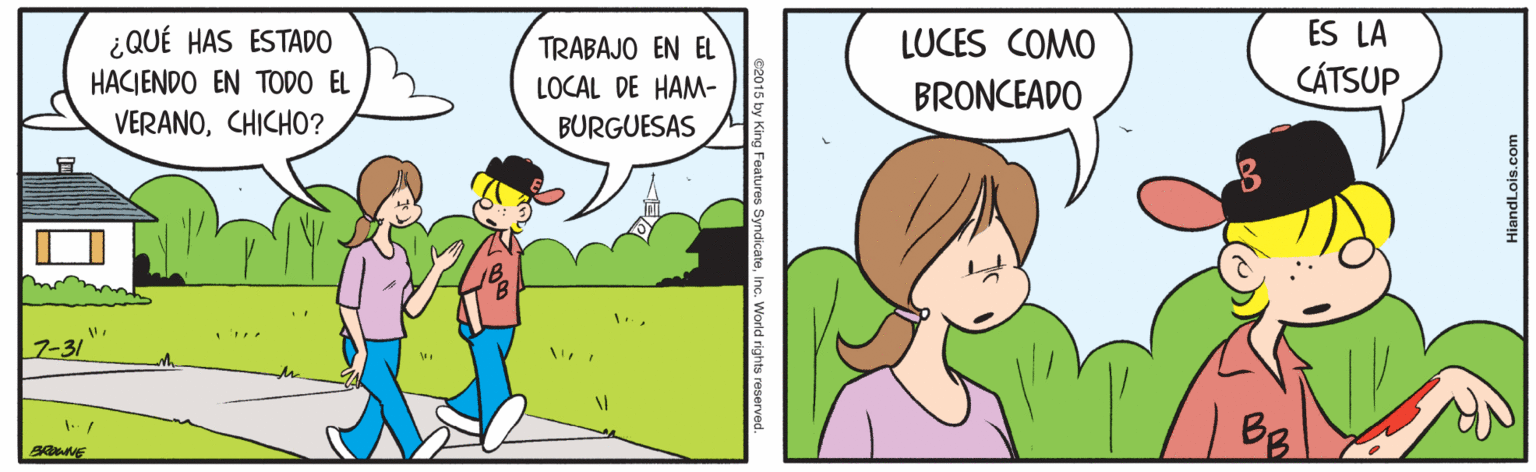 Art OCR: ES LA LUCES COMO ¿QUÉ HAS ESTADO HACIENDO EN TODO EL VERANOCHICHO? TRABAJO EN EL CÁTSUP LOCAL DE HAM- BRONCEADO BURGUESAS 7-31 BB ES LA LUCES COMO ¿QUÉ HAS ESTADO HACIENDO EN TODO EL VERANOCHICHO? TRABAJO EN EL CÁTSUP LOCAL DE HAM- BRONCEADO BURGUESAS 7-31 BB