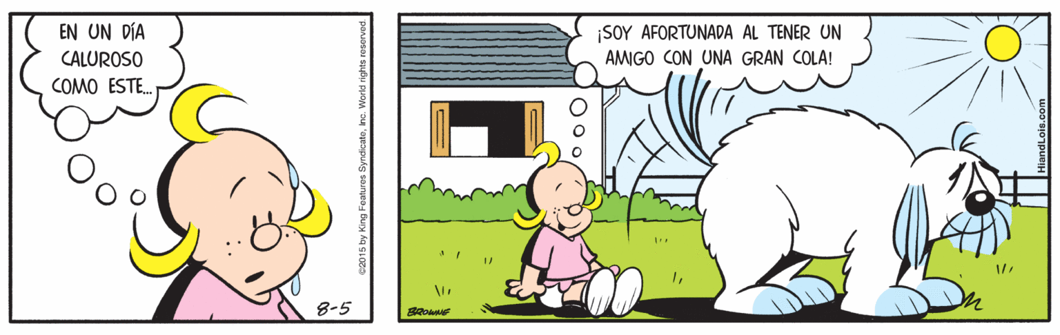 Art OCR: ¡SOY AFORTUNADA AL TENER UN AMGO CON UNA GRAN COLA! EN UN DÍA CALUROSO COMO ESTE. 8-5 BROWNE ¡SOY AFORTUNADA AL TENER UN AMGO CON UNA GRAN COLA! EN UN DÍA CALUROSO COMO ESTE. 8-5 BROWNE
