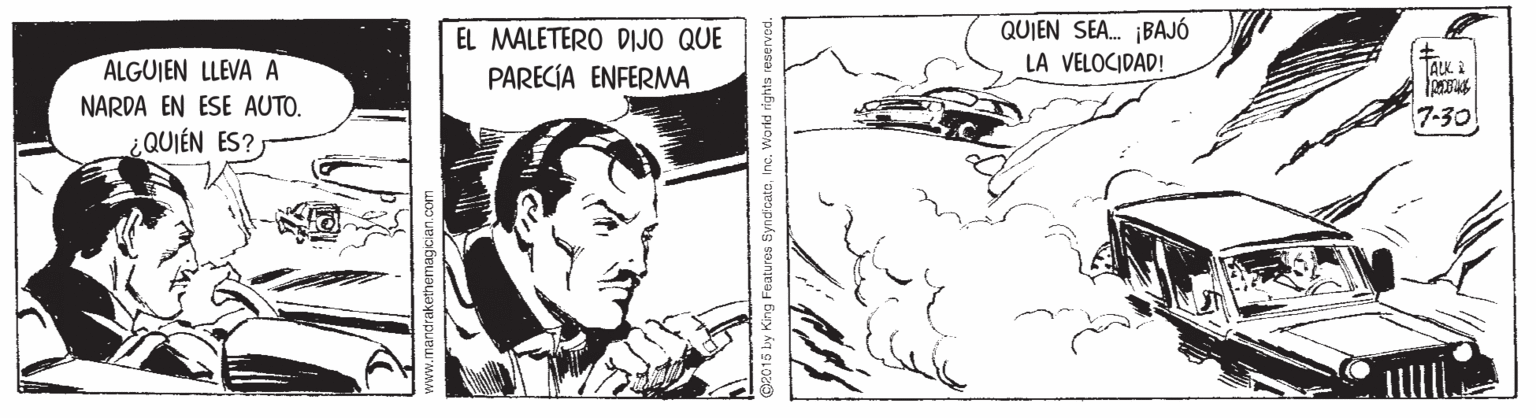 Line art OCR: QUIEN SEA. ¡BAJÓ LA VELOCIDAD! EL MALETERO DIJO QUE ALGUJEN LLEVA A PARECÍA ENFERMA TAK I NARDA EN ESE AUTO. ¿QUIÉN ES? 7-30 QUIEN SEA. ¡BAJÓ LA VELOCIDAD! EL MALETERO DIJO QUE ALGUJEN LLEVA A PARECÍA ENFERMA TAK I NARDA EN ESE AUTO. ¿QUIÉN ES? 7-30