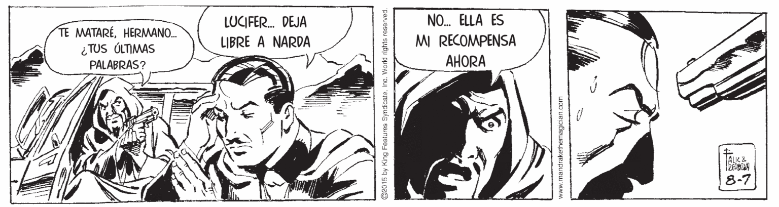 Font OCR: NO. ELLA ES MI RECOMPENSA LUCIFER. DEJA TE MATARÉHERMANO. i TUS ÚLTIMAS PALABRAS? LIBRE A NARDA AHORA 8-7 O2015 by King Features SynicateInc. Workt rights re NO. ELLA ES MI RECOMPENSA LUCIFER. DEJA TE MATARÉHERMANO. i TUS ÚLTIMAS PALABRAS? LIBRE A NARDA AHORA 8-7 O2015 by King Features SynicateInc. Workt rights re