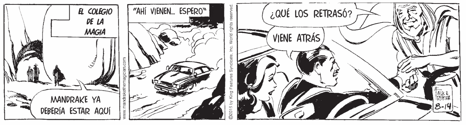 Art OCR: EL COLEGIO DE LA "AHÍ VIENEN. ESPERO" ¿ QUÉ LOS RETRASÓ? MAGIA VJENE ATRÁS MANDRAKE YA DEBERÍA ESTAR AQUÍ 8-14 e015 by King Features SyncioateInc. World rights re EL COLEGIO DE LA "AHÍ VIENEN. ESPERO" ¿ QUÉ LOS RETRASÓ? MAGIA VJENE ATRÁS MANDRAKE YA DEBERÍA ESTAR AQUÍ 8-14 e015 by King Features SyncioateInc. World rights re