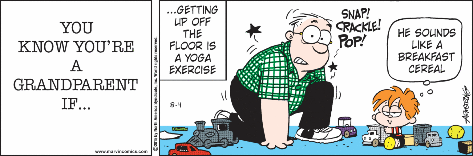 Motor vehicle OCR: ...GETTING UP OFF THE FLOOR IS A YOGA EXERCISE SNAP! CRACKLE! POP! YOU HE SOUNDS LIKE A BREAKFAST CEREAL KNOW YOU'RE A GRANDPARENT IF... 8-4 www.marvincomics.com ...GETTING UP OFF THE FLOOR IS A YOGA EXERCISE SNAP! CRACKLE! POP! YOU HE SOUNDS LIKE A BREAKFAST CEREAL KNOW YOU'RE A GRANDPARENT IF... 8-4 www.marvincomics.com