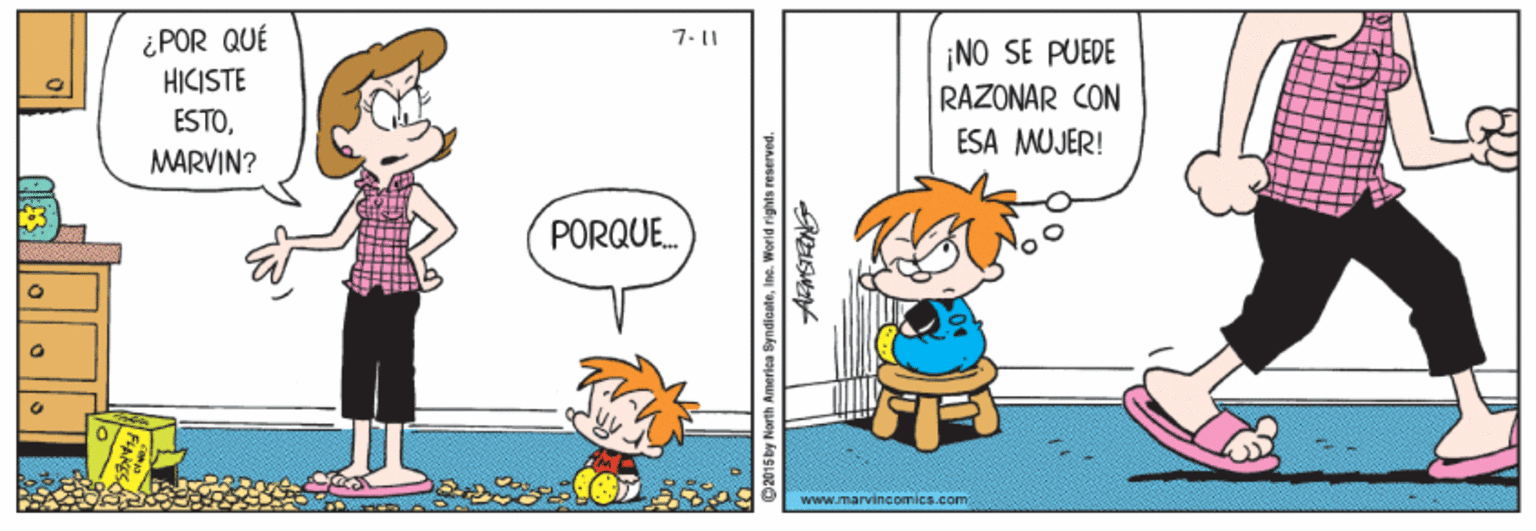 Smile OCR: ¿ POR QUÉ HICISTE 7.11 ¡NO SE PUEDE RAZONAR CON ESTOESA MUJER! MARVIN? PORQUE. www.marvincomics.com ©2015 by North America SyndicateIne. Worid r ¿ POR QUÉ HICISTE 7.11 ¡NO SE PUEDE RAZONAR CON ESTOESA MUJER! MARVIN? PORQUE. www.marvincomics.com ©2015 by North America SyndicateIne. Worid r