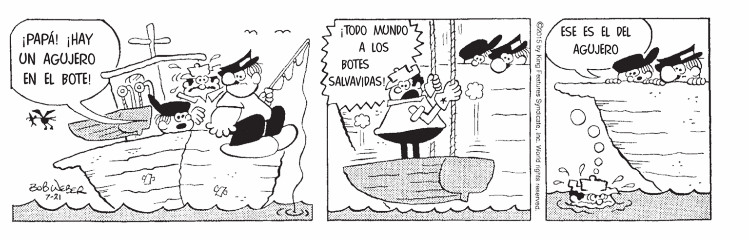 Sharing OCR: ¡ TODO MUNDO A LOS ESE ES EL DEL ¡PAPÁ! ¡HAY UN AGUJERO EN EL BOTE! AGUJERO BOTES SALVAVIDAS! 7-21 C2015 by King Features ¡ TODO MUNDO A LOS ESE ES EL DEL ¡PAPÁ! ¡HAY UN AGUJERO EN EL BOTE! AGUJERO BOTES SALVAVIDAS! 7-21 C2015 by King Features