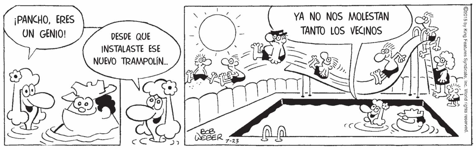 Line art OCR: YA NO NOS MOLESTAN ¡PANCHOERES UN GENIO! TANTO LOS VECINOS DESDE QUE INSTALASTE ESE NUEVO TRAMPOL. WEBER 1-23 YA NO NOS MOLESTAN ¡PANCHOERES UN GENIO! TANTO LOS VECINOS DESDE QUE INSTALASTE ESE NUEVO TRAMPOL. WEBER 1-23