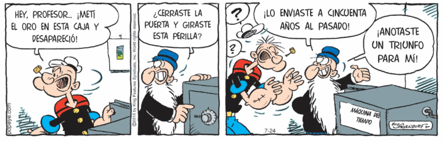 Gesture OCR: ¡LO ENVIASTE A CINCUENTA AÑOS AL PASADO! ¿CERRASTE LA HEYPROFESOR. ¡MET EL ORO EN ESTA CAJA Y DESAPARECIÓ! ¡ANOTASTE UN TRIUNFO PARA MÍ! PUERTA Y GIRASTE ESTA PERILLA? MÁQUNA DE 7EMPO 7-24 popeye.co ¡LO ENVIASTE A CINCUENTA AÑOS AL PASADO! ¿CERRASTE LA HEYPROFESOR. ¡MET EL ORO EN ESTA CAJA Y DESAPARECIÓ! ¡ANOTASTE UN TRIUNFO PARA MÍ! PUERTA Y GIRASTE ESTA PERILLA? MÁQUNA DE 7EMPO 7-24 popeye.co