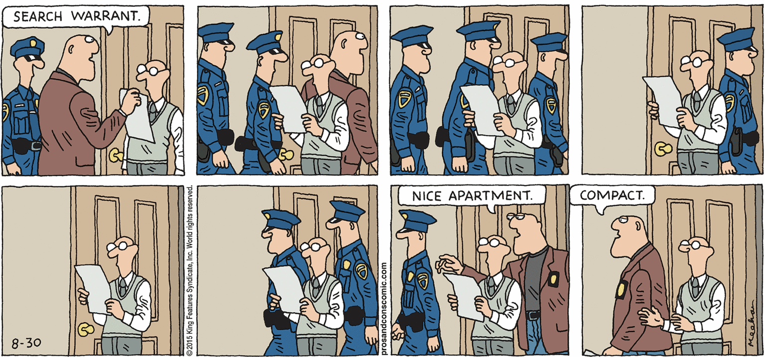 Font OCR: PROS & CONS BY KIERAN MEEHAN SEARCH WARRANT. NICE APARTMENT. COMPACT. 8-30 ©2015 King Features PROS & CONS BY KIERAN MEEHAN SEARCH WARRANT. NICE APARTMENT. COMPACT. 8-30 ©2015 King Features