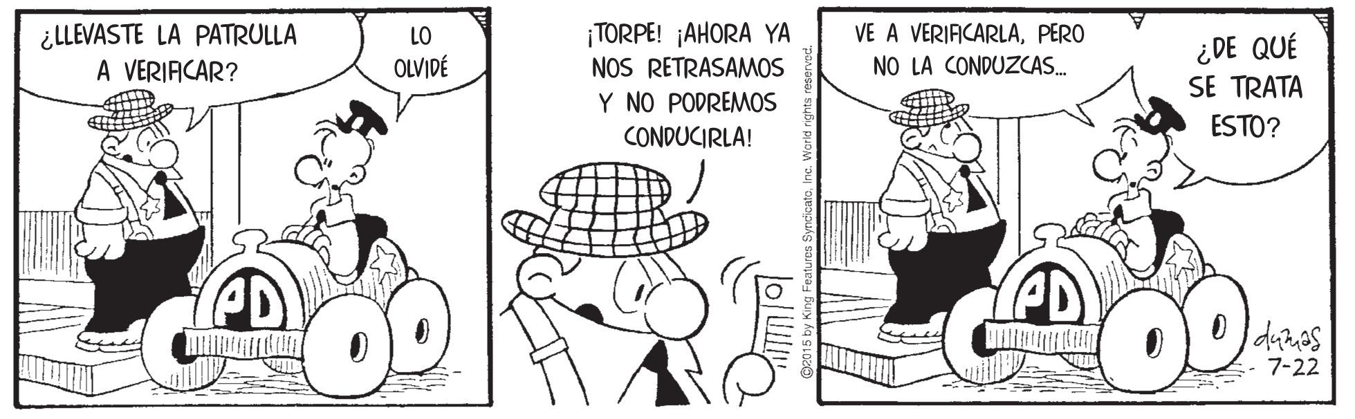 Rectangle OCR: ¡TORPE! ¡AHORA YA NOS RETRASAMOS Y NO PODREMOS CONDUCIRLA! ¿LLEVASTE LA PATRULLA A VERIACAR? LO VE A VERIACARLAPERO ¿DE QUÉ SE TRATA OLVIDÉ NO LA CONDUZCAS. ESTO? 7-22 ¡TORPE! ¡AHORA YA NOS RETRASAMOS Y NO PODREMOS CONDUCIRLA! ¿LLEVASTE LA PATRULLA A VERIACAR? LO VE A VERIACARLAPERO ¿DE QUÉ SE TRATA OLVIDÉ NO LA CONDUZCAS. ESTO? 7-22