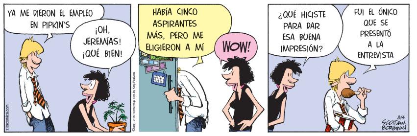 Flowerpot OCR: YA ME DIERON EL EMPLEO HABÍA CINCO ¿ QUÉ HICISTE FÜI EL ÚNICO EN PIPKIN'S ASPIRANTES PARA DAR QUE SE ¡OHJEREMÍAS! ¡QUÉ BIEN! MÁSPERO ME ELIGIERON A M ESA BUENA IMPRESIÓN? PRESENTÓ A LA ENTREVISTA WOW! Ale YA ME DIERON EL EMPLEO HABÍA CINCO ¿ QUÉ HICISTE FÜI EL ÚNICO EN PIPKIN'S ASPIRANTES PARA DAR QUE SE ¡OHJEREMÍAS! ¡QUÉ BIEN! MÁSPERO ME ELIGIERON A M ESA BUENA IMPRESIÓN? PRESENTÓ A LA ENTREVISTA WOW! Ale