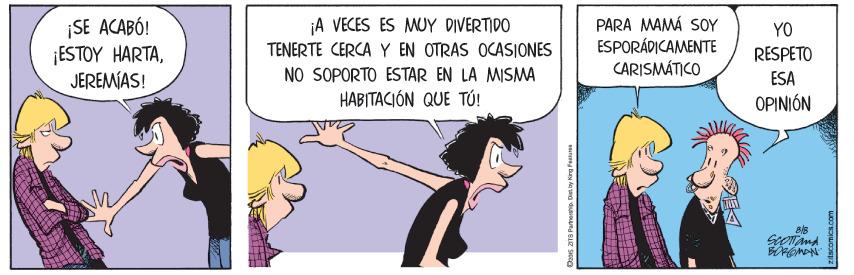 Humour OCR: ¡SE ACABÓ! ¡ESTOY HARTAJEREMÍAS! A VECES ÉS MUY DIVERTIDO TENERTE CERCA Y EN OTRAS OCASIONES NO SOPORTO ESTAR EN LA MISMWA HABITACIÓN QUE TÚ! PARA MAMÁ SOY ESPORÁDICAMENTE CARISMÁTIKO YO RESPETO ESA OPINIÓN zitscomicacom ¡SE ACABÓ! ¡ESTOY HARTAJEREMÍAS! A VECES ÉS MUY DIVERTIDO TENERTE CERCA Y EN OTRAS OCASIONES NO SOPORTO ESTAR EN LA MISMWA HABITACIÓN QUE TÚ! PARA MAMÁ SOY ESPORÁDICAMENTE CARISMÁTIKO YO RESPETO ESA OPINIÓN zitscomicacom