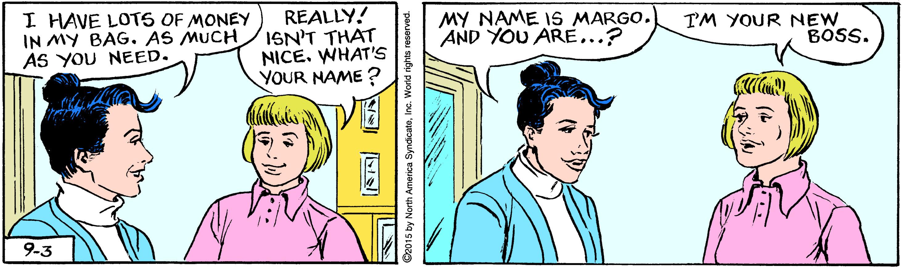 Gesture OCR: REALLY! ISN'T THAT NICE. WHAT'S YOUR NAME ? I HAVE LOTS OF MONEY IN MY BAG. AS MUCH AS YOU NEED. MY NAME IS MARGO. AND YOU ARE...? T'M YOUR NEW BOSS. 9-3 ©2015 by North America SyndicateInc. World rights reserved. REALLY! ISN'T THAT NICE. WHAT'S YOUR NAME ? I HAVE LOTS OF MONEY IN MY BAG. AS MUCH AS YOU NEED. MY NAME IS MARGO. AND YOU ARE...? T'M YOUR NEW BOSS. 9-3 ©2015 by North America SyndicateInc. World rights reserved.