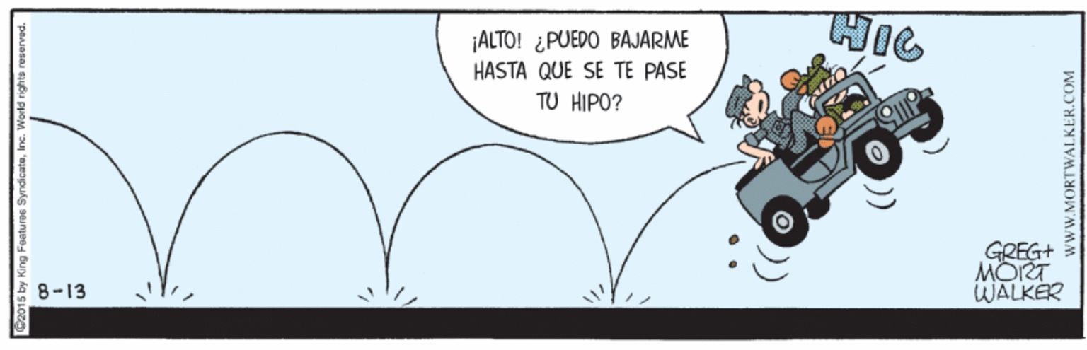 Parallel OCR: ALTO! ¿PUEDO BAJARME HASTA QUE SE TE PASE TU HIPO? GREG+ MOIRT WALKER 8-13 C2015 by King Features SyndicateInc. World rights reserved. ALTO! ¿PUEDO BAJARME HASTA QUE SE TE PASE TU HIPO? GREG+ MOIRT WALKER 8-13 C2015 by King Features SyndicateInc. World rights reserved.