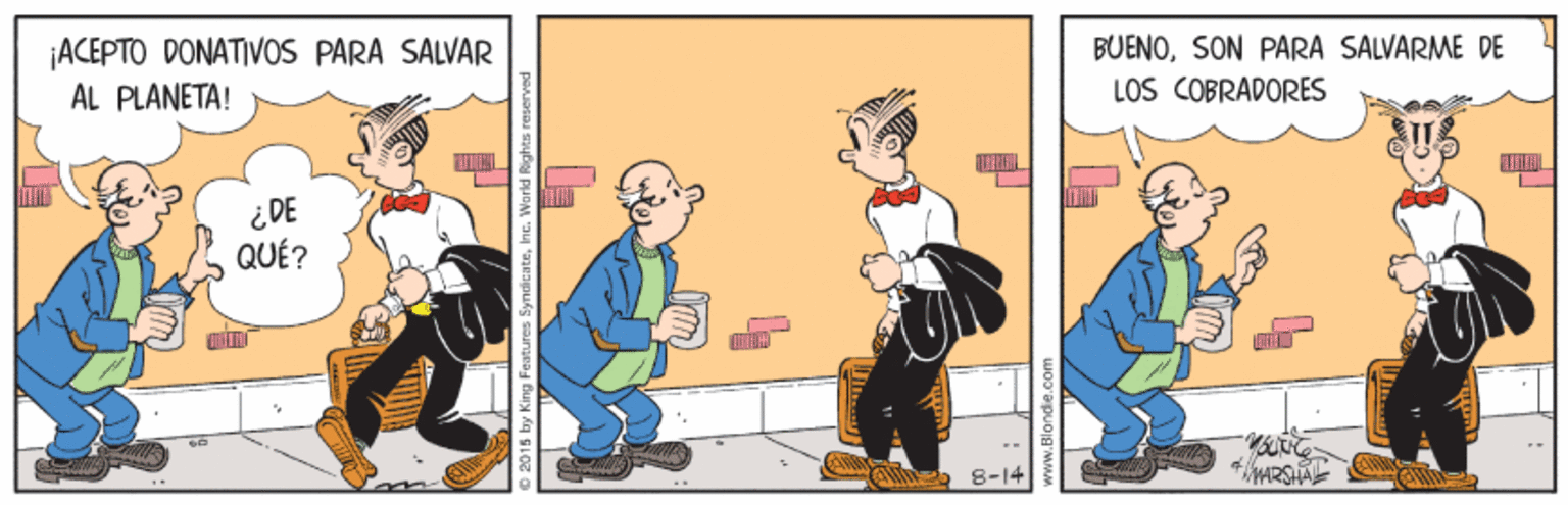 Animated cartoon OCR: BUENOSON PARA SALVARME DE ¡ACEPTO DONATIVOS PARA SALVAR AL PLANETA! LOS COBRADORES 30? QUÉ? 8-14 D 2015 by Kin BUENOSON PARA SALVARME DE ¡ACEPTO DONATIVOS PARA SALVAR AL PLANETA! LOS COBRADORES 30? QUÉ? 8-14 D 2015 by Kin