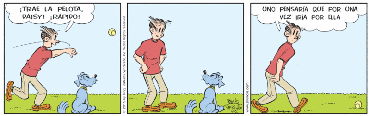 Line OCR: ¡TRAE LA PELOTADAISY! ¡RÁPIDO! UNO PENSARA QUE POR UNA VEZ IRÍA POR ELLA ¡TRAE LA PELOTADAISY! ¡RÁPIDO! UNO PENSARA QUE POR UNA VEZ IRÍA POR ELLA