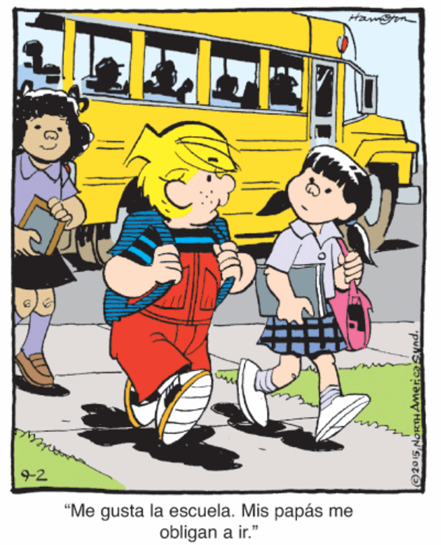 Illustration OCR: Hamgm 92 “Me gusta la escuela. Mis papás obligan a ir." me 2015 NORTHAmericasynd. Hamgm 92 “Me gusta la escuela. Mis papás obligan a ir." me 2015 NORTHAmericasynd.