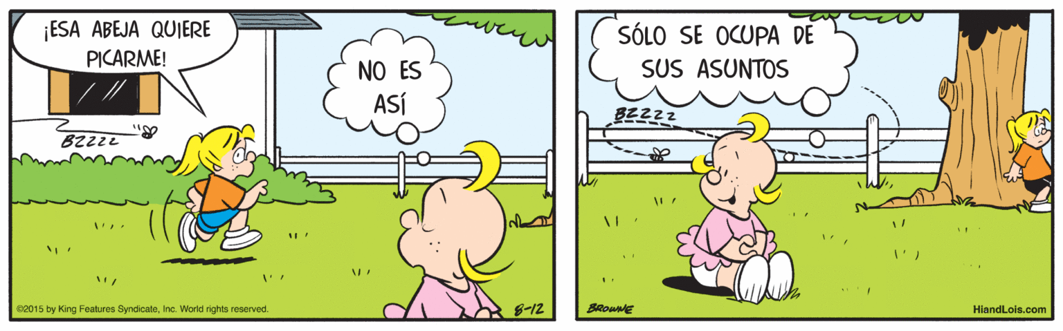 Gesture OCR: ¡ESA ABEJA QUIERE SÓLO SE OCUPA DE PICARME! SUS ASUNTOS NO ES ASÍ BZ2zz e2015 by King Features SyndicateInc. World rights reserved. 8-12 BROWNE HlandLois.com ¡ESA ABEJA QUIERE SÓLO SE OCUPA DE PICARME! SUS ASUNTOS NO ES ASÍ BZ2zz e2015 by King Features SyndicateInc. World rights reserved. 8-12 BROWNE HlandLois.com