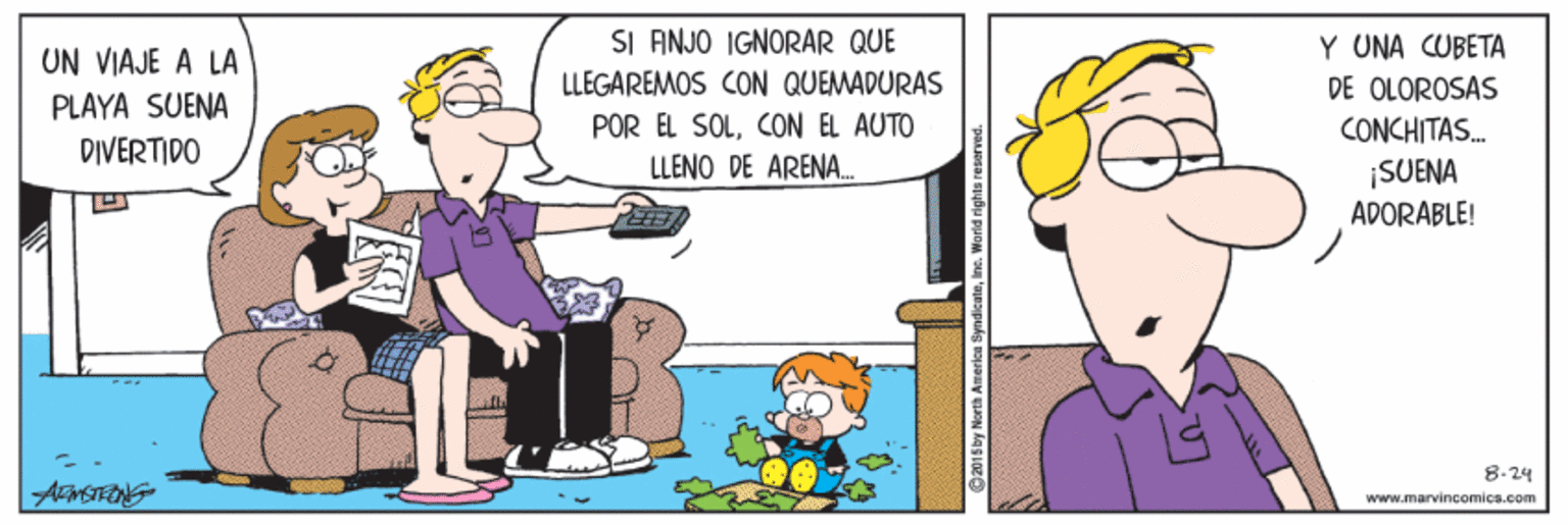 Happy OCR: SI AINJO IGNORAR QUE Y UNA CUBETA DE OLOROSAS CONCHITAS. UN VIAJE A LA LLEGAREMOS CON QUEMADURAS PLAYA SUENA POR EL SOLCON EL AUTO LLENO DE ARENA. DIVERTIDO ¡SUENA ADORABLE! 8-24 www.marvincomics.com SI AINJO IGNORAR QUE Y UNA CUBETA DE OLOROSAS CONCHITAS. UN VIAJE A LA LLEGAREMOS CON QUEMADURAS PLAYA SUENA POR EL SOLCON EL AUTO LLENO DE ARENA. DIVERTIDO ¡SUENA ADORABLE! 8-24 www.marvincomics.com