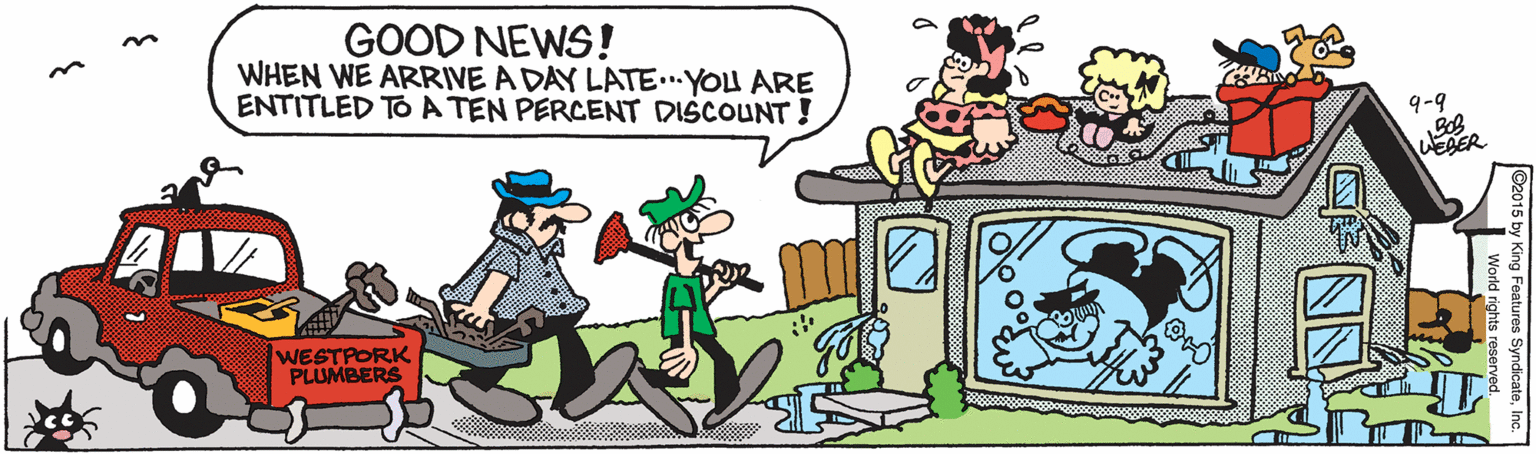 Creative arts OCR: GOOD NEWS! WHEN WE ARRIVE A DAY LATE.YOU ARE ENTITLED TOA TEN PERCENT DISCOUNT! 9-9 WEBER WESTPORK PLUMBERS World rights reserved. GOOD NEWS! WHEN WE ARRIVE A DAY LATE.YOU ARE ENTITLED TOA TEN PERCENT DISCOUNT! 9-9 WEBER WESTPORK PLUMBERS World rights reserved.