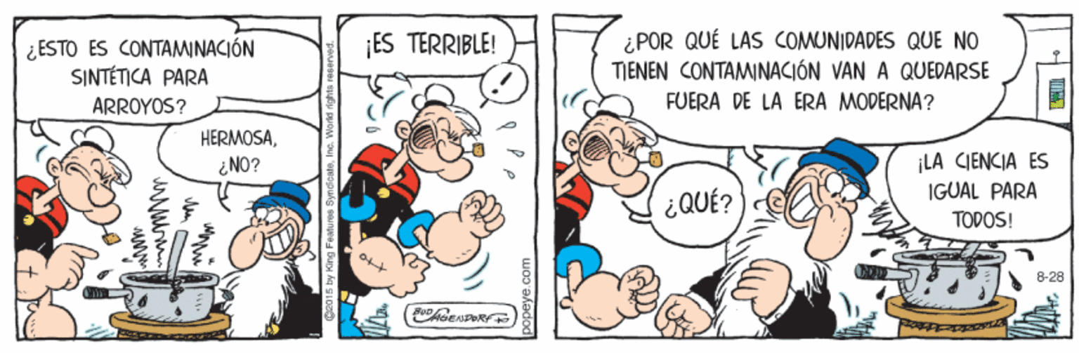 Mammal OCR: ¿POR QUÉ LAS COMUNIDADES QUE NO TJENEN CONTAMINACIÓN VAN A QUEDARSE FUERA DE LA ERA MODERNA? ¡ES TERRIBLE! ¿ ESTO ES CONTAMINACIÓN SINTÉTICA PARA ARROYOS? HERMOSA¡LA CIENCIA ES IGUAL PARA TODOS! ¿NO? ¿QUÉ? 8-28 popeye.com ¿POR QUÉ LAS COMUNIDADES QUE NO TJENEN CONTAMINACIÓN VAN A QUEDARSE FUERA DE LA ERA MODERNA? ¡ES TERRIBLE! ¿ ESTO ES CONTAMINACIÓN SINTÉTICA PARA ARROYOS? HERMOSA¡LA CIENCIA ES IGUAL PARA TODOS! ¿NO? ¿QUÉ? 8-28 popeye.com