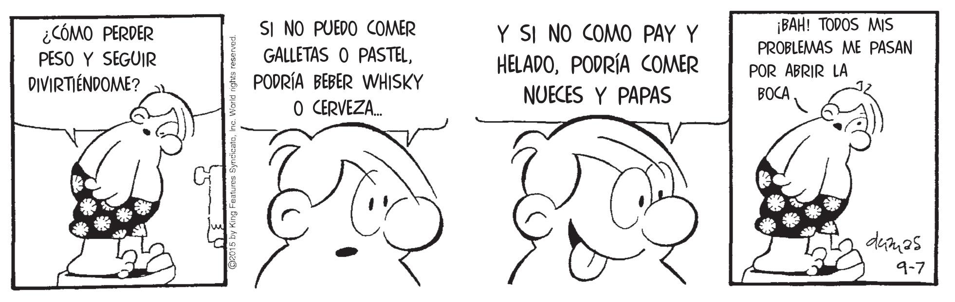 Human body OCR: ¡BAH! TODOS MS PROBLEMAS ME PASAN SI NO PUEDO COMER ¿CÓMO PERDER PESO Y SEGUIR DIVIRTIÉNDOME? GALLETAS O PASTELPODRÍA BEBER WHISKY O CERVEZA. Y SI NO COMO PAY Y HELADOPODRÍA COMER NUECES Y PAPAS POR ABRIR LA BOCA demas 9-7 ¡BAH! TODOS MS PROBLEMAS ME PASAN SI NO PUEDO COMER ¿CÓMO PERDER PESO Y SEGUIR DIVIRTIÉNDOME? GALLETAS O PASTELPODRÍA BEBER WHISKY O CERVEZA. Y SI NO COMO PAY Y HELADOPODRÍA COMER NUECES Y PAPAS POR ABRIR LA BOCA demas 9-7