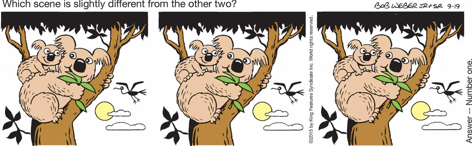 Clip art OCR: Which scene is slightly different from the other two? BaB WEBER JRISA 9-19 by King Features Syndicate Inc. World r Which scene is slightly different from the other two? BaB WEBER JRISA 9-19 by King Features Syndicate Inc. World r