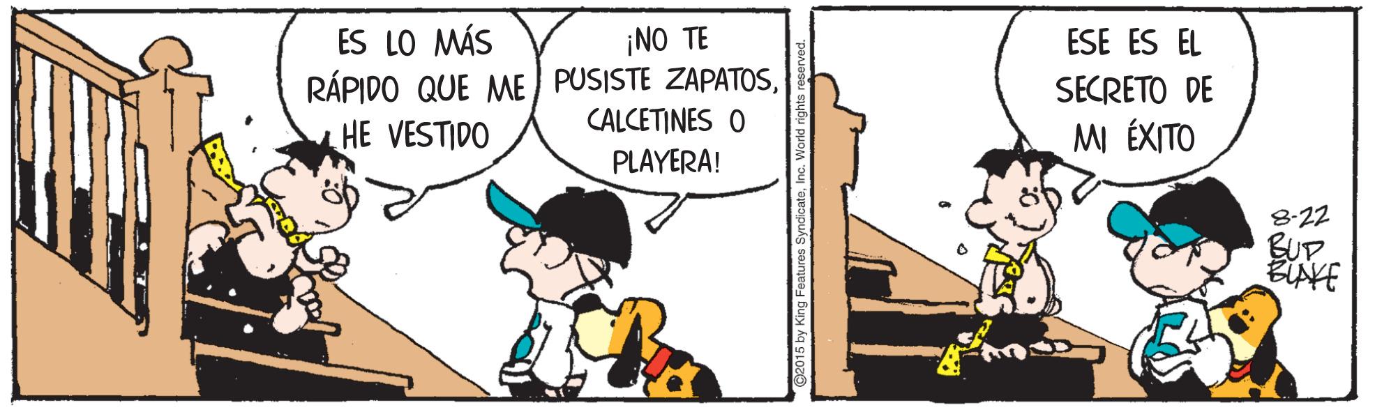 Conversation OCR: ES LO MÁS RÁPIDO QUE ME PUSISTE ZAPATOSHE VESTIDO ¡NO TE ESE ES EL SECRETO DE CALCETINES O MI ÉXITO PLAYERA! 8-22 BUP BIAYE ES LO MÁS RÁPIDO QUE ME PUSISTE ZAPATOSHE VESTIDO ¡NO TE ESE ES EL SECRETO DE CALCETINES O MI ÉXITO PLAYERA! 8-22 BUP BIAYE