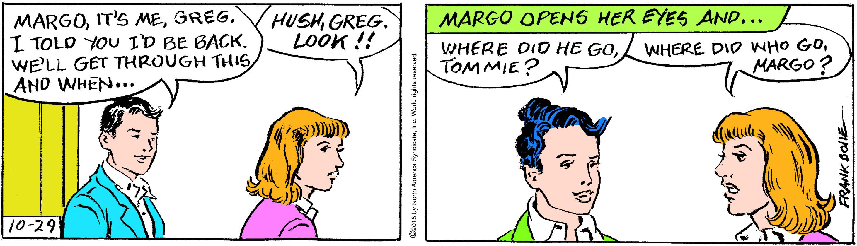 Product OCR: MARGOI TOLD YOU I'D BE BACK. WE'LL GET THROUGH THISAND WHEN... MARGO OPENS HER EYES AND... HUSHGREG. LOOK !! WHERE DID HE GOTOMMIE? WHERE DIO WHO GOMARGO? 10-29 MARGOIT'S MEI TOLD YOU I'D BE BACK. WE'LL GET THROUGH THISAND WHEN... MARGO OPENS HER EYES AND... HUSHGREG. LOOK !! WHERE DID HE GOTOMMIE? WHERE DIO WHO GOMARGO? 10-29