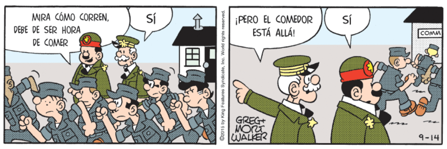 Design OCR: MIRA CÓMO CORRENSí ¡PERO EL COMEDOR ESTÁ ALLÁ! SÍ DEBE DE SER HORA COMM DE COMER GREG+ MORT WALKER 9-14 ? O2015 by King Fealures SyndicateInc. World rights reserved MIRA CÓMO CORRENSí ¡PERO EL COMEDOR ESTÁ ALLÁ! SÍ DEBE DE SER HORA COMM DE COMER GREG+ MORT WALKER 9-14 ? O2015 by King Fealures SyndicateInc. World rights reserved