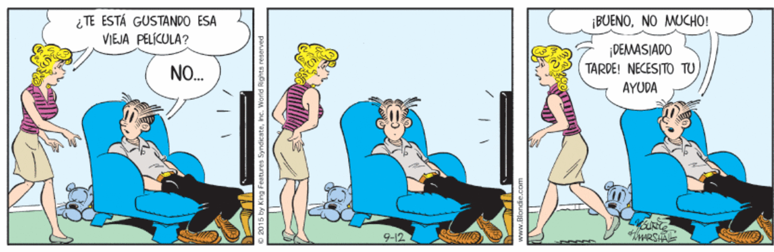 Conversation OCR: BUENONO MUCHO! ¿ TE ESTÁ GUSTANDO ESA VIEJA PELÍCULA? ¡DEMASIADO TARDE! NECESITO TU AYUDA NO. 9-12 BUENONO MUCHO! ¿ TE ESTÁ GUSTANDO ESA VIEJA PELÍCULA? ¡DEMASIADO TARDE! NECESITO TU AYUDA NO. 9-12