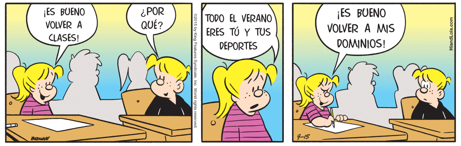 Art OCR: ¿POR QUÉ? ¡ES BUENO VOLVER A MIS ES BUENO TODO EL VERANO ERES TÚ Y TUS VOLVER A CLASES! DEPORTES DOMINIOS! 9-15 World righta res ¿POR QUÉ? ¡ES BUENO VOLVER A MIS ES BUENO TODO EL VERANO ERES TÚ Y TUS VOLVER A CLASES! DEPORTES DOMINIOS! 9-15 World righta res