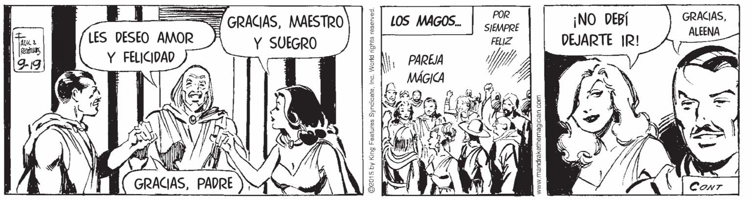 Fiction OCR: POR ¡NO DEBÍ DEJARTE IR! GRACIASMAESTRO Y SUEGRO LOS MAGOS. SIEMPRE ALEENA LES DESEO AMOR Y FELICIDAD FELIZ PAREJA MÁGICA 9-19 GRACIASPADRE CONT iby King Features SyncicateInc. Warkd rights raserved. POR ¡NO DEBÍ DEJARTE IR! GRACIASMAESTRO Y SUEGRO LOS MAGOS. SIEMPRE ALEENA LES DESEO AMOR Y FELICIDAD FELIZ PAREJA MÁGICA 9-19 GRACIASPADRE CONT iby King Features SyncicateInc. Warkd rights raserved.