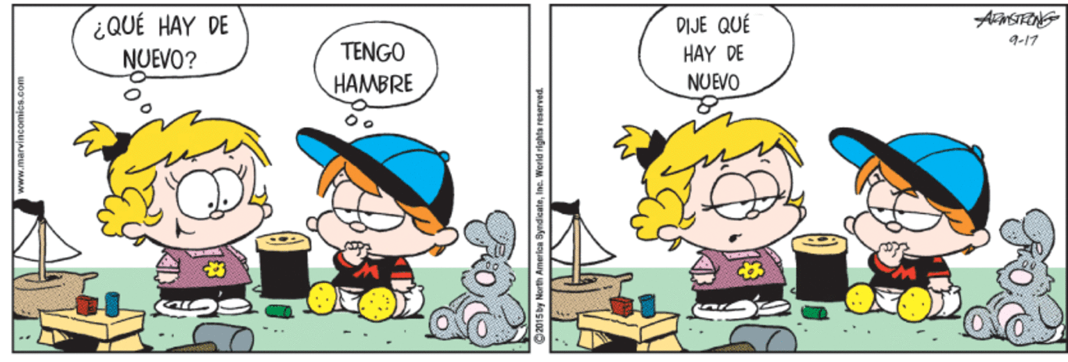 Publication OCR: ¿QUÉ HAY DE NUEVO? DIJE QUÉ 9-17 TENGO HAY DE HAMBRE NUEVO ©2015 by Morth Americn ByndieateIne. Werid rights reserved. ¿QUÉ HAY DE NUEVO? DIJE QUÉ 9-17 TENGO HAY DE HAMBRE NUEVO ©2015 by Morth Americn ByndieateIne. Werid rights reserved.