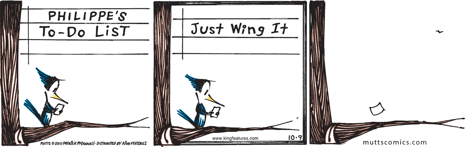 Elbow OCR: PHILIPPE'S To - Do LisT Just Wing I+ www.kingfeatures.com 10.9 nume 201s PTekkMDoNll- DISTReTED BY Kus FEATORES muttscomics.com PHILIPPE'S To - Do LisT Just Wing I+ www.kingfeatures.com 10.9 nume 201s PTekkMDoNll- DISTReTED BY Kus FEATORES muttscomics.com