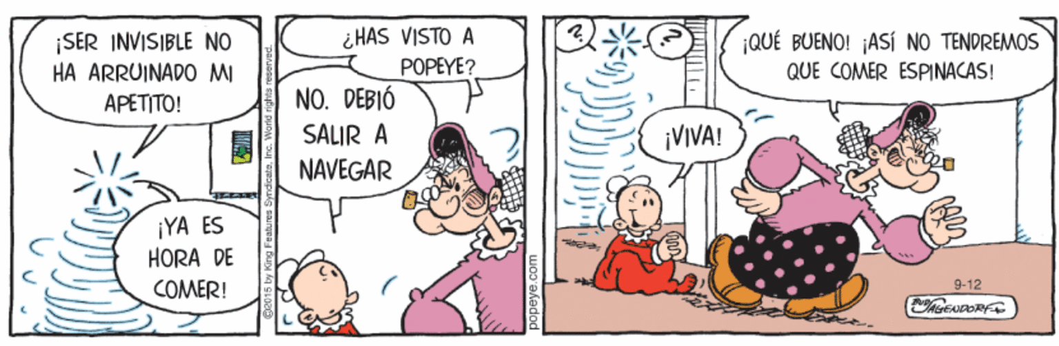 Jaw OCR: ¡SER INVISIBLE NO HA ARRUINAD0 MI ¿HAS VISTO A POPEYE? QUÉ BUENO! ASÍ NO TENDREMOS QUE COMER ESPINACAS! NO. DEBIÓ SALIR A APETITO! ¡VIVA! NAVEGAR ¡YA ES HORA DE 9-12 COMER! ¡SER INVISIBLE NO HA ARRUINAD0 MI ¿HAS VISTO A POPEYE? QUÉ BUENO! ASÍ NO TENDREMOS QUE COMER ESPINACAS! NO. DEBIÓ SALIR A APETITO! ¡VIVA! NAVEGAR ¡YA ES HORA DE 9-12 COMER!