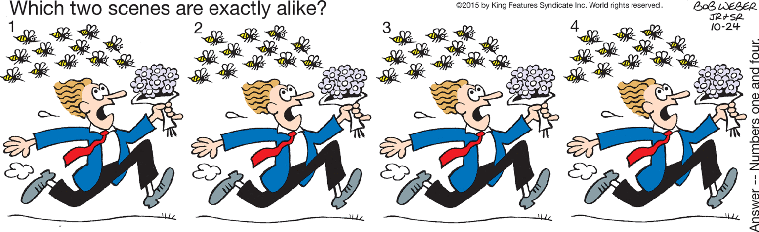 Font OCR: Which two scenes are exactly alike? ©2015 by King Features Syndicate Inc. World rights reserved. BaBWEBER JRISR 10-24 Which two scenes are exactly alike? ©2015 by King Features Syndicate Inc. World rights reserved. BaBWEBER JRISR 10-24
