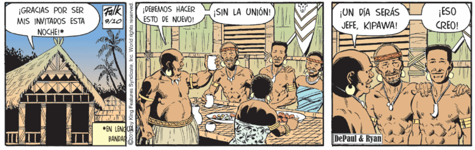 Conversation OCR: GRACIAS POR SER MIS INVITADOS ESTA Falk 9/10 DEBEMOS HACER ESTO DE NUEVO! ¡UN DÍA SERÁS JEFEKIPAWA! ESO CREO! ¡SIN LA UNIÓN! NOCHEI* *EN LENGUA BANDAI DePaul & Ryan King Features SyndicateIn GRACIAS POR SER MIS INVITADOS ESTA Falk 9/10 DEBEMOS HACER ESTO DE NUEVO! ¡UN DÍA SERÁS JEFEKIPAWA! ESO CREO! ¡SIN LA UNIÓN! NOCHEI* *EN LENGUA BANDAI DePaul & Ryan King Features Syndicate