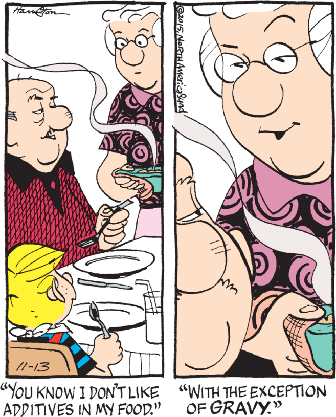 Thumb OCR: Hayon /1-13 "YOU KNOW I DON'T LIKE "WITH THE EXCEPTION ADDITIVES IN MY FOOD." OF GRAVY." O2015NORTHAMeriaSynd Hayon /1-13 "YOU KNOW I DON'T LIKE "WITH THE EXCEPTION ADDITIVES IN MY FOOD." OF GRAVY." O2015