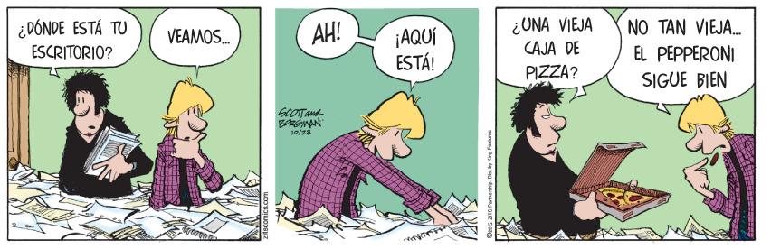 Illustration OCR: ¿DÓNDE ESTÁ TU ESCRITORIO? ¿UNA VIEJA CAJA DE VEAMOS. AH! NO TAN VIEJA. ¡AQUÍ ESTÁ! EL PEPPERONI PIZZA? SIGUE BIEN 10/25 ? ¿DÓNDE ESTÁ TU ESCRITORIO? ¿UNA VIEJA CAJA DE VEAMOS. AH! NO TAN VIEJA. ¡AQUÍ ESTÁ! EL PEPPERONI PIZZA? SIGUE BIEN 10/25 ?