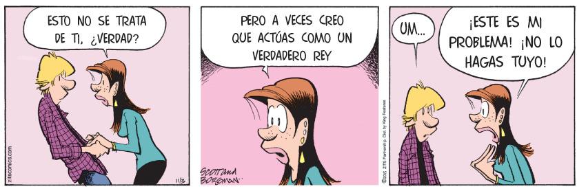 Art OCR: PERO A VECES CREO QUE ACTÚAS COMO UN VERDADERO REY ¡ESTE ES MI PROBLEMA! ¡NO LO HAGAS TUYO! ESTO NO SE TRATA UM. DE TI¿VERDAD? ScOTTAnd PERO A VECES CREO QUE ACTÚAS COMO UN VERDADERO REY ¡ESTE ES MI PROBLEMA! ¡NO LO HAGAS TUYO! ESTO NO SE TRATA UM. DE TI¿VERDAD? ScOTTAnd