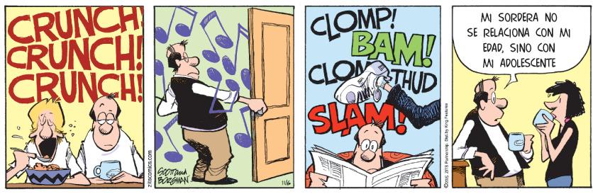 Fiction OCR: CRUNCH CRUNCH! CRUNCH CLOMP BAM! CLO THUD MI SORDERA NO SE RELACIONA CON MI EDADSINO CON MI ADOLESCENTE SLAM CRUNCH CRUNCH! CRUNCH CLOMP BAM! CLO THUD MI SORDERA NO SE RELACIONA CON MI EDADSINO CON MI ADOLESCENTE SLAM