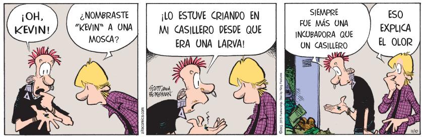Illustration OCR: ¡LO ESTUVE CRIANDO EN MI CASILLERO DESDE QUE ERA UNA LARVA! SIEMPRE FUE MÁS UNA INCUBADORA QUE UN CASILLERO ESO |OHKEVIN! ¿ NOMBRASTE "KEVIN" A UNA MOSCA? EXPLICA ÉL OLOR EMN ps zrs Partui. ty ng Featus ¡LO ESTUVE CRIANDO EN MI CASILLERO DESDE QUE ERA UNA LARVA! SIEMPRE FUE MÁS UNA INCUBADORA QUE UN CASILLERO ESO |OHKEVIN! ¿ NOMBRASTE "KEVIN" A UNA MOSCA? EXPLICA ÉL OLOR EMN ps zrs Partui. ty ng Featus